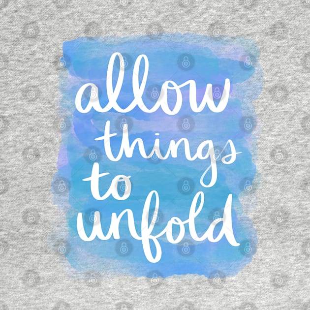 Allow Things to Unfold by Strong with Purpose